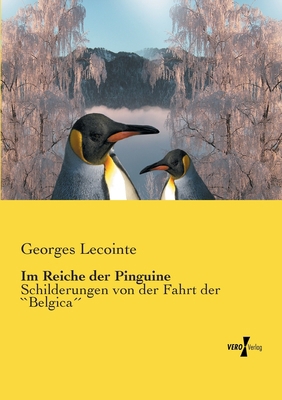 Im Reiche der Pinguine: Schilderungen von der F... [German] 373720134X Book Cover