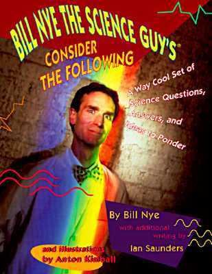 Bill Nye the Science Guy : Consider the Followi... 0786840544 Book Cover