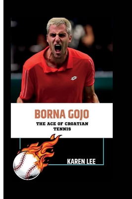 Borna Gojo: The Ace of Croatian Tennis B0CJ45MXVL Book Cover