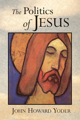 The Politics of Jesus: Vicit Agnus Noster 0802807348 Book Cover