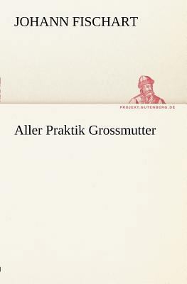 Aller Praktik Grossmutter [German] 3842404727 Book Cover