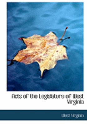 Acts of the Legislature of West Virginia [Large Print] 055480879X Book Cover