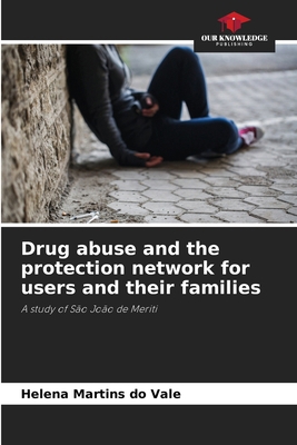 Drug abuse and the protection network for users... 6208058635 Book Cover