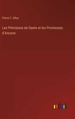 Les Prévisions de Gaete et les Promesses d'Ancone [French] 3368200577 Book Cover