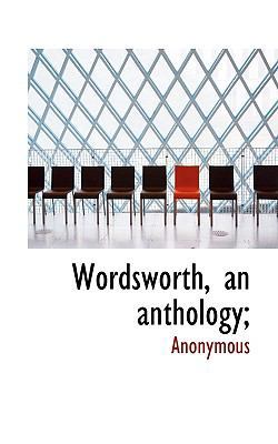 Wordsworth, an Anthology; 1116230763 Book Cover