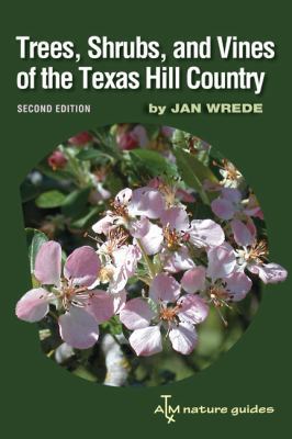 Trees, Shrubs, and Vines of the Texas Hill Coun... 1603441883 Book Cover