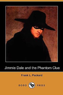 Jimmie Dale and the Phantom Clue (Dodo Press) 1409983307 Book Cover