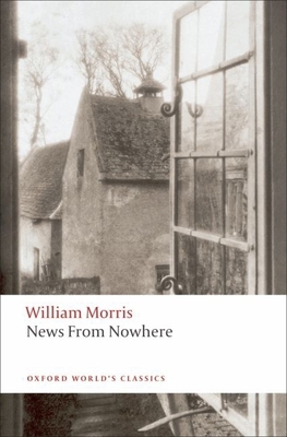 News from Nowhere or an Epoch of Rest: Being So... 0199539197 Book Cover