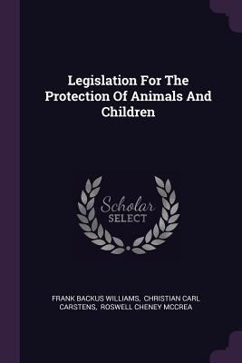 Legislation For The Protection Of Animals And C... 1378509072 Book Cover