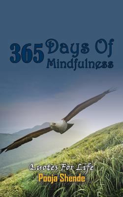 365 Days Of Mindfulness: Quotes For Life 1482885484 Book Cover