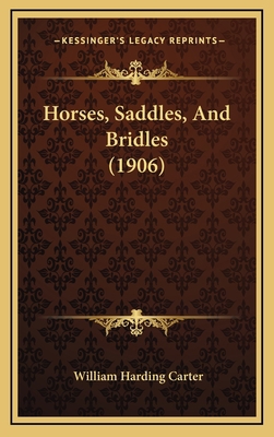 Horses, Saddles, And Bridles (1906) 1164408585 Book Cover