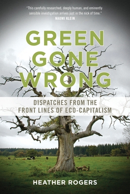 Green Gone Wrong: Dispatches from the Front Lin... 1844679012 Book Cover
