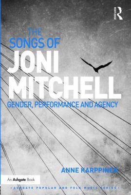 The Songs of Joni Mitchell: Gender, Performance... 1472465946 Book Cover