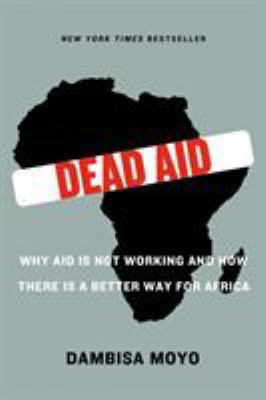 Dead Aid : Why Aid Is Not Working and How There... B007I0K6QI Book Cover
