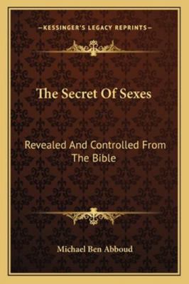 The Secret Of Sexes: Revealed And Controlled Fr... 116318988X Book Cover