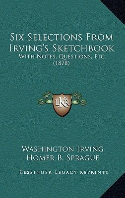Six Selections From Irving's Sketchbook: With N... 1165705591 Book Cover