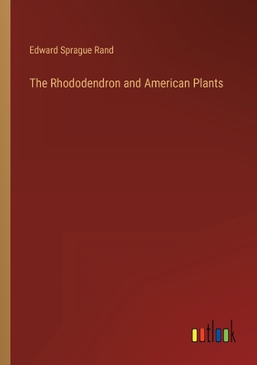 The Rhododendron and American Plants 3368122541 Book Cover