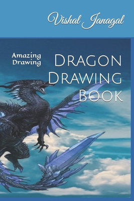 Dragon Drawing Book: Amazing Drawing B09TDPTBS7 Book Cover