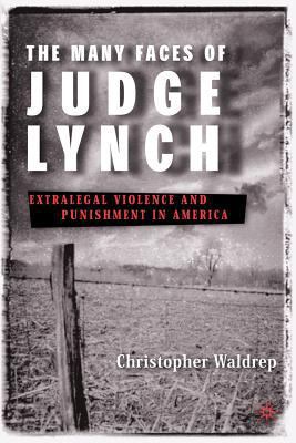 The Many Faces of Judge Lynch: Extralegal Viole... 1403967113 Book Cover