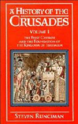 A History of the Crusades: Volume 1, the First ... 052106161X Book Cover