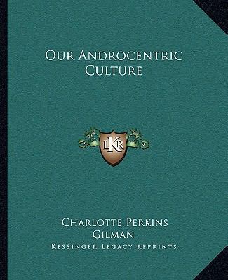 Our Androcentric Culture 1162678135 Book Cover