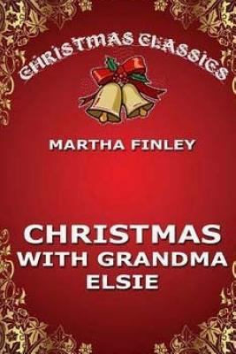 Christmas with Grandma Elsie 1985720949 Book Cover