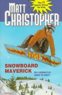 Snowboard Maverick: Can a Skateboard Pro Conque... 0316142611 Book Cover