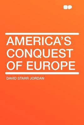 America's Conquest of Europe 1407708503 Book Cover