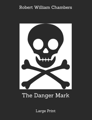 The Danger Mark: Large Print B0858V3XQ5 Book Cover