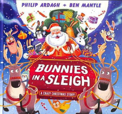 Bunnies in a Sleigh: A Crazy Christmas Story! (... 152950712X Book Cover