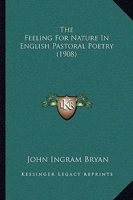 The Feeling For Nature In English Pastoral Poet... 1165760800 Book Cover