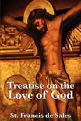 Treatise on the Love of God 1617202983 Book Cover