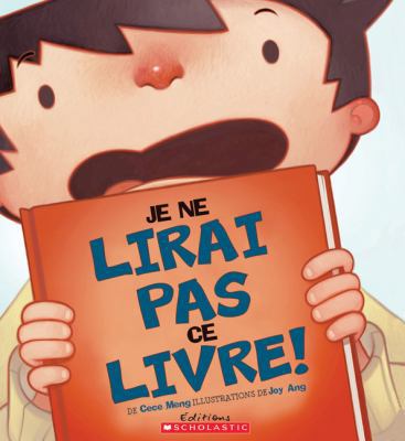 Je Ne Lirai Pas Ce Livre! [French] 1443125946 Book Cover