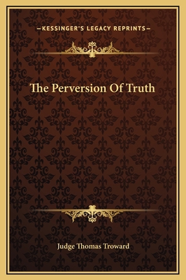 The Perversion Of Truth 1169172067 Book Cover
