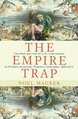 The Empire Trap: The Rise and Fall of U.S. Inte... 0691155828 Book Cover