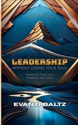 The Art of Leadership without Losing Your Soul:... B0F8VZKN1F Book Cover