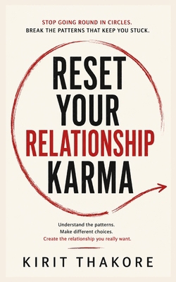 RESET YOUR RELATIONSHIP KARMA: Stop Going Round... B0HG16JGT9 Book Cover