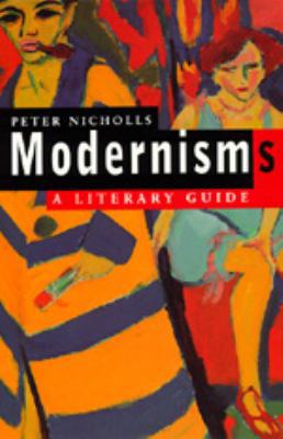 Modernisms: A Literary Guide 0520201035 Book Cover