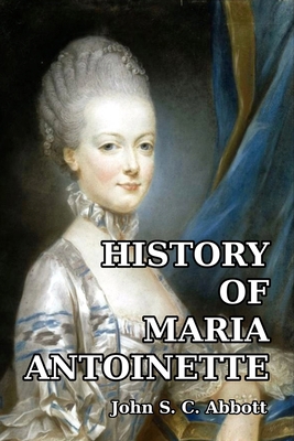 History of Maria Antoinette 1503231860 Book Cover