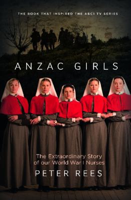 Anzac Girls: The Extraordinary Story of Our Wor... 1743319827 Book Cover