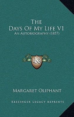 The Days Of My Life V1: An Autobiography (1857) 1165567377 Book Cover