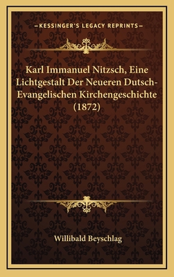 Karl Immanuel Nitzsch, Eine Lichtgestalt Der Ne... [German] 116667326X Book Cover