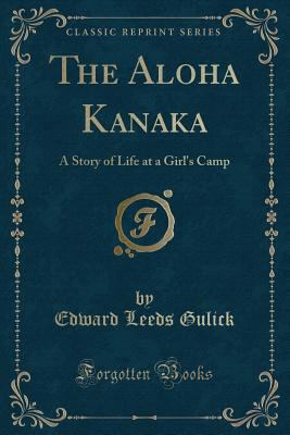 The Aloha Kanaka: A Story of Life at a Girl's C... 133415418X Book Cover