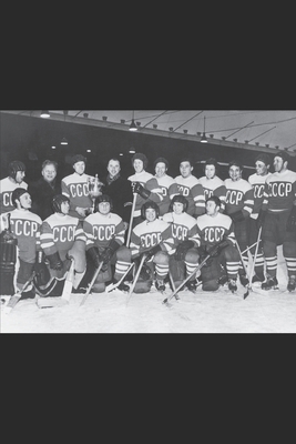 Soviet Hockey: Unrivaled Greatness: Volume: One 1689303891 Book Cover