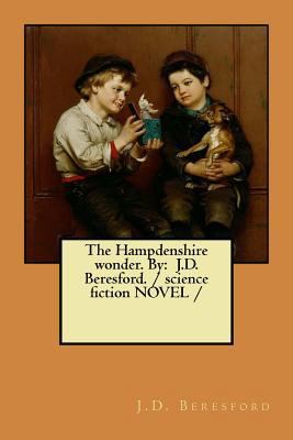 The Hampdenshire wonder. By: J.D. Beresford. / ... 1984074709 Book Cover