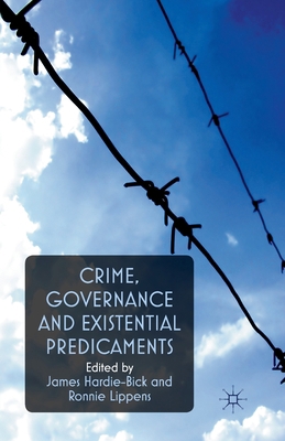 Crime, Governance and Existential Predicaments 1349328766 Book Cover