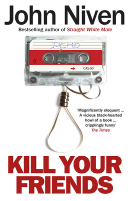 Kill Your Friends 0099592096 Book Cover