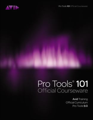 Pro Tools 101 Official Courseware, Version X B0082M2GAK Book Cover