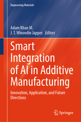Smart Integration of AI in Additive Manufacturi... 3032289262 Book Cover
