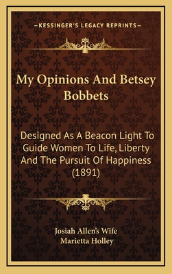 My Opinions and Betsey Bobbets: Designed as a B... 116505454X Book Cover